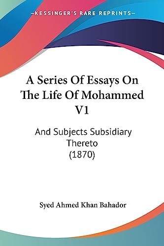 A Series of Essays on the Life of Mohammed V1 And Subjects Subsidiary Thereto (1870)