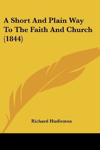 A Short and Plain Way to the Faith and Church