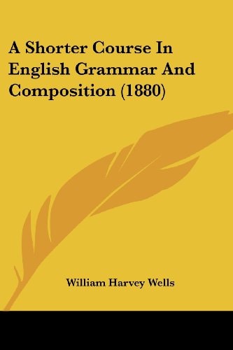 A Shorter Course in English Grammar and Composition