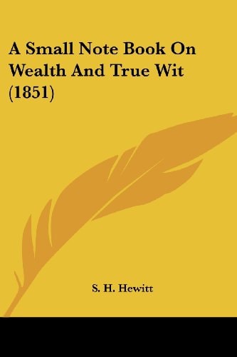 A Small Note Book on Wealth and True Wit