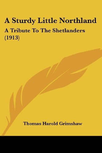A Sturdy Little Northland A Tribute To The Shetlanders (1913)