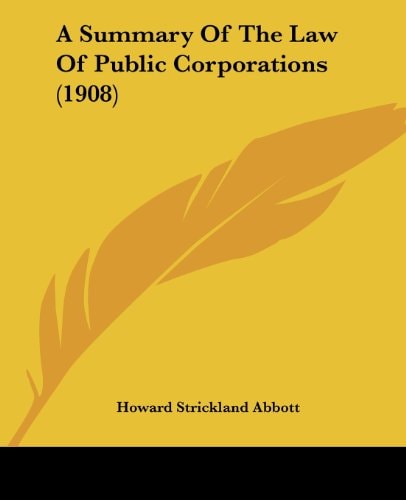 A Summary Of The Law Of Public Corporations (1908)