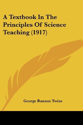 A Textbook In The Principles Of Science Teaching (1917)