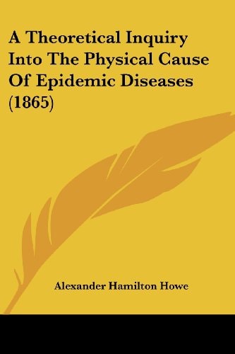 A Theoretical Inquiry Into the Physical Cause of Epidemic Diseases