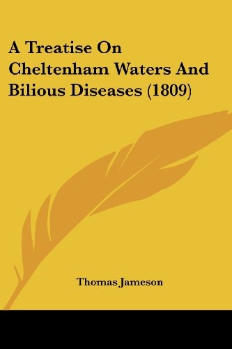 A Treatise on Cheltenham Waters and Bilious Diseases