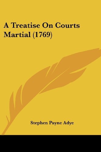 A Treatise on Courts Martial