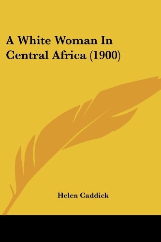 A White Woman In Central Africa (1900)
