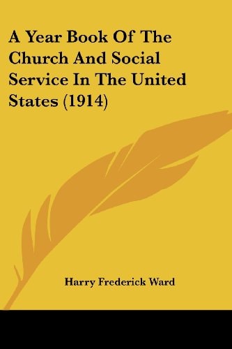 A Year Book Of The Church And Social Service In The United States (1914)