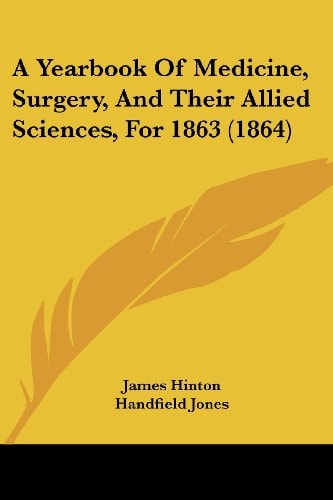 A Yearbook of Medicine, Surgery, and Their Allied Sciences, For 1863