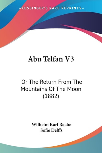 Abu Telfan V3 Or The Return From The Mountains Of The Moon (1882)
