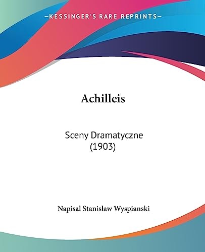 Achilleis Sceny Dramatyczne (1903)