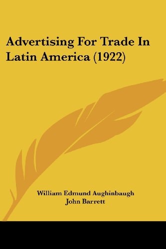 Advertising For Trade In Latin America (1922)