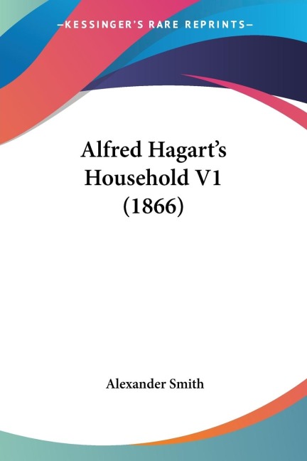 Alfred Hagarts Household V1 (1866)