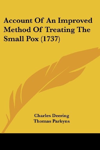Account of an Improved Method of Treating the Small Pox