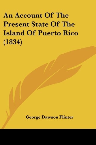 An Account of the Present State of the Island of Puerto Rico