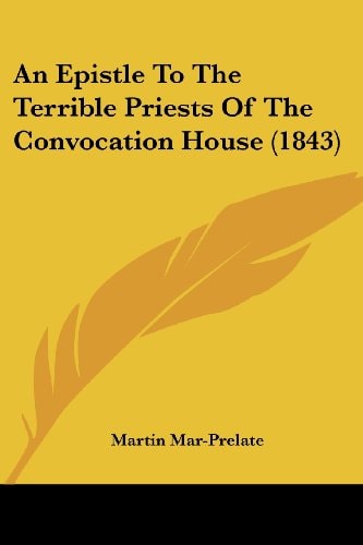 An Epistle to the Terrible Priests of the Convocation House