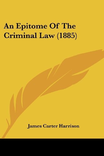 An Epitome Of The Criminal Law (1885)