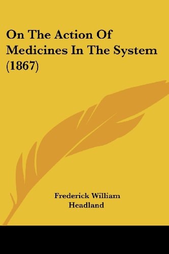 On the Action of Medicines in the System