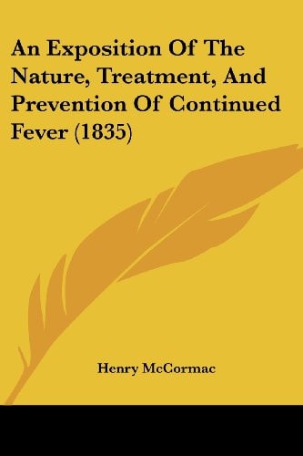 An Exposition of the Nature, Treatment, and Prevention of Continued Fever
