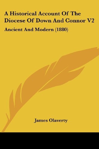 A Historical Account Of The Diocese Of Down And Connor V2 Ancient And Modern (1880)