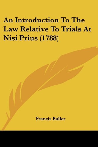 An Introduction to the Law Relative to Trials at Nisi Prius