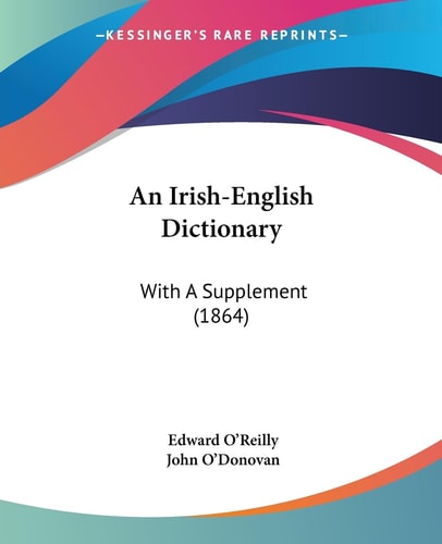An Irish-English Dictionary With A Supplement (1864)