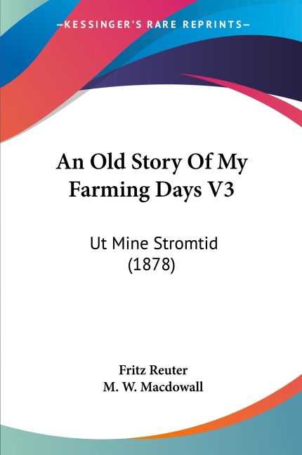 An Old Story Of My Farming Days V3: Ut Mine Stromtid (1878)