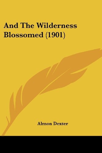 And The Wilderness Blossomed (1901)