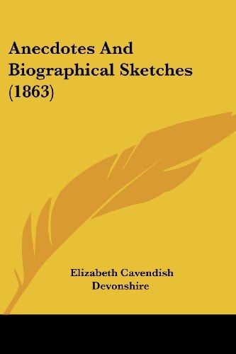 Anecdotes and Biographical Sketches