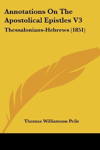 Annotations on the Apostolical Epistles V3 Thessalonians-Hebrews (1851)