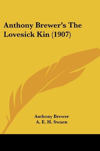 Anthony Brewer's The Lovesick Kin (1907)