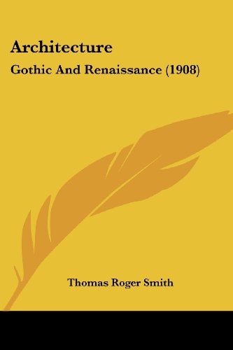 Architecture Gothic And Renaissance (1908)