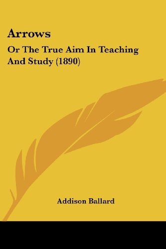 Arrows Or The True Aim In Teaching And Study (1890)