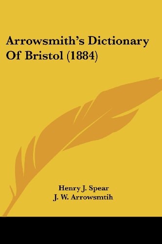 Arrowsmith's Dictionary Of Bristol (1884)