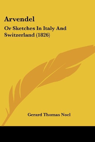Arvendel Or Sketches in Italy and Switzerland (1826)