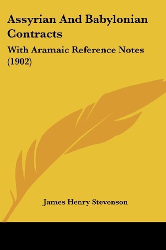 Assyrian And Babylonian Contracts With Aramaic Reference Notes (1902)