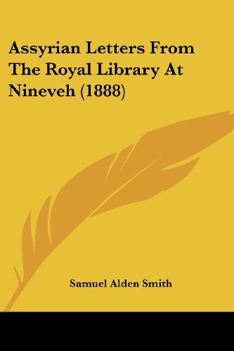 Assyrian Letters From The Royal Library At Nineveh (1888)