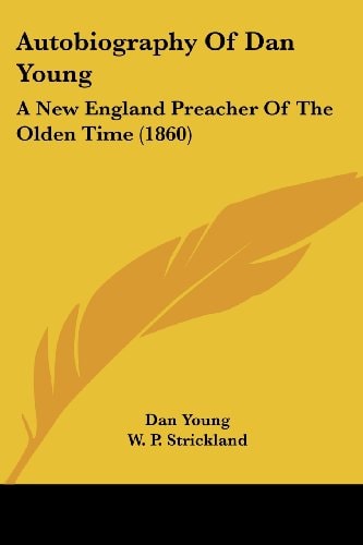 Autobiography of Dan Young A New England Preacher of the Olden Time (1860)