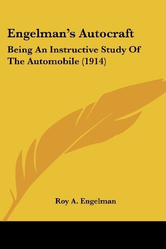 Engelman's Autocraft Being An Instructive Study Of The Automobile (1914)
