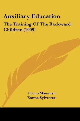 Auxiliary Education The Training Of The Backward Children (1909)