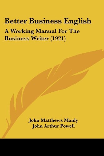 Better Business English A Working Manual for the Business Writer (1921)
