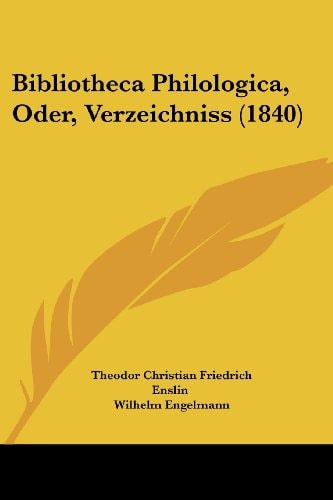 Bibliotheca Philologica, Oder, Verzeichniss (1840)