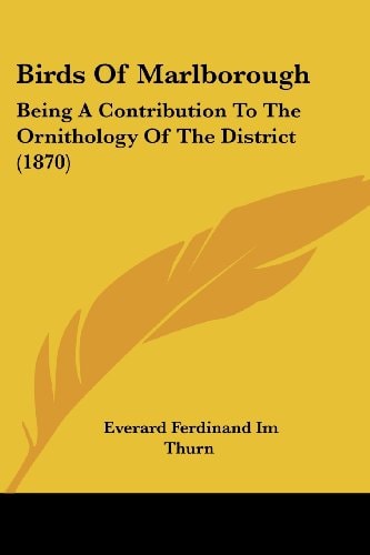 Birds of Marlborough Being A Contribution to the Ornithology of the District (1870)
