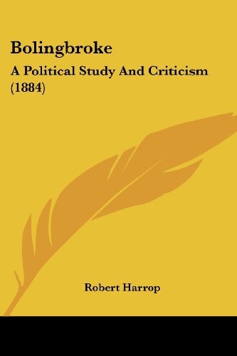 Bolingbroke A Political Study And Criticism (1884)