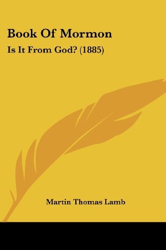 Book Of Mormon Is It From God? (1885)