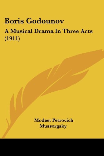 Boris Godounov A Musical Drama In Three Acts (1911)