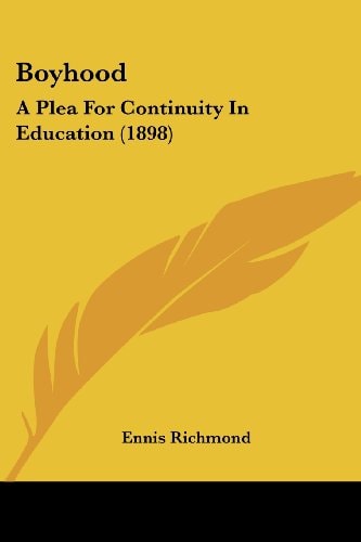 Boyhood A Plea For Continuity In Education (1898)