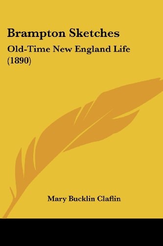 Brampton Sketches Old-Time New England Life (1890)