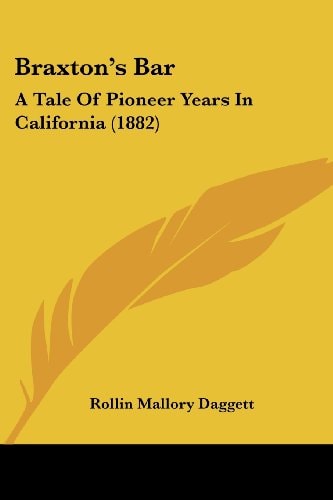 Braxton's Bar A Tale Of Pioneer Years In California (1882)