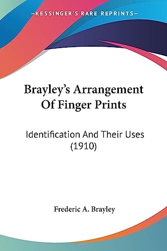 Brayley's Arrangement Of Finger Prints Identification And Their Uses (1910)